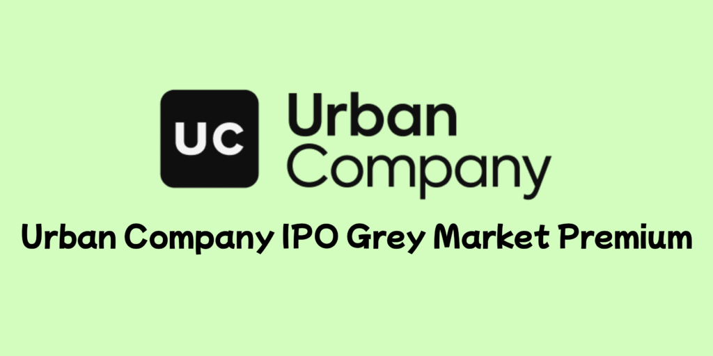 Urban Company IPO GMP Grey Market Premium