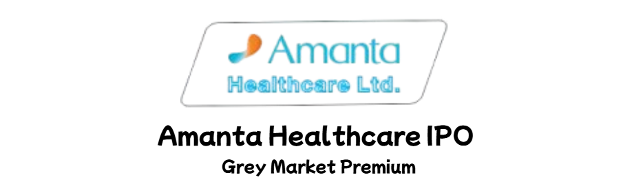 Amanta Healthcare IPO GMP Grey Market Premium