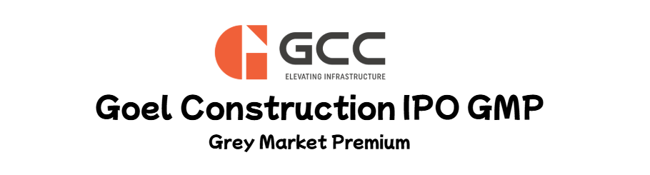 Goel Construction IPO GMP Grey Market Premium