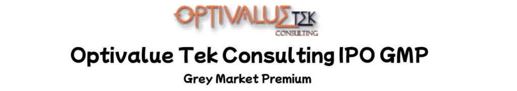 Optivalue Tek Consulting IPO GMP Grey Market Premium
